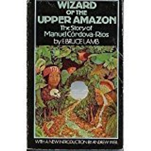 Wizard of the Upper Amazon Wizard of the Upper Amazon