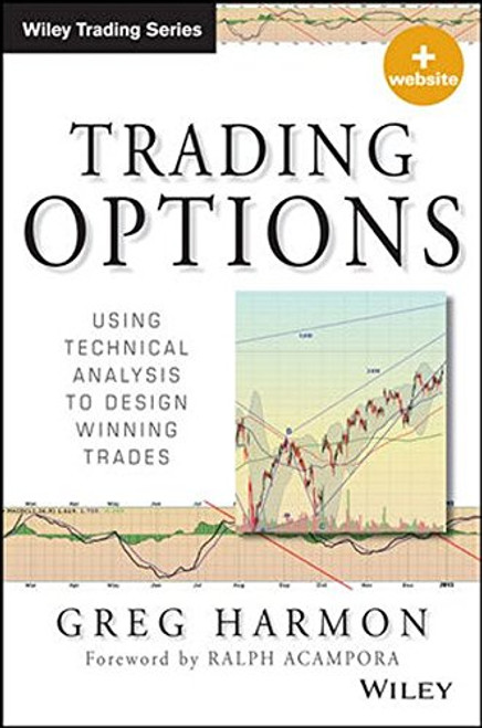 Trading Options, + Website: Using Technical Analysis to Design Winning Trades