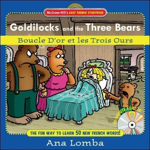 Easy French Storybook:  Goldilocks and the Three Bears(Book + Audio CD): Boucle D'or et les Trois Ours (McGraw-Hill's Easy French Storybook)