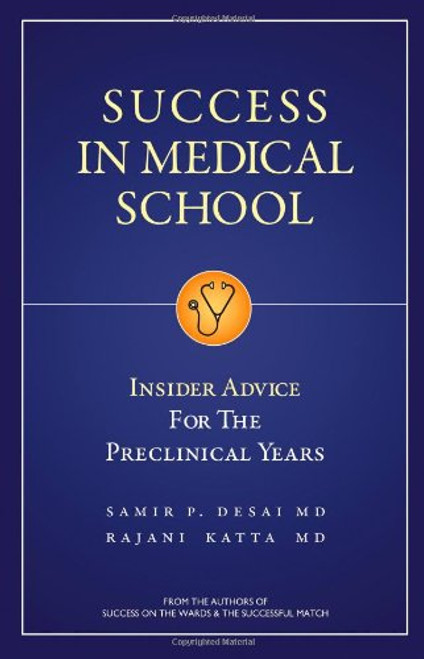 Success in Medical School: Insider Advice for the Preclinical Years
