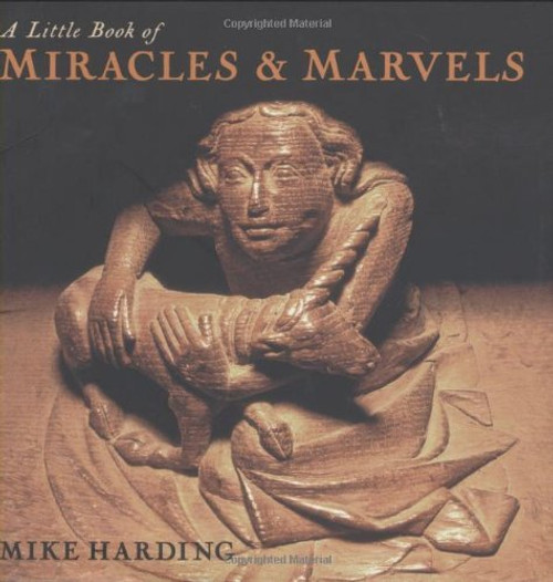 A Little Book of Miracles & Marvels (Little Books)