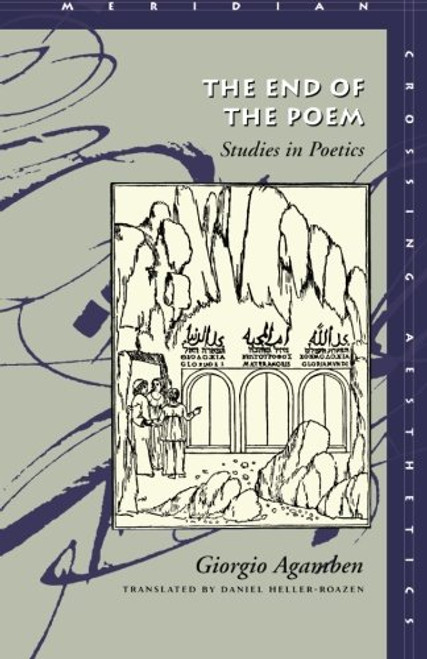 The End of the Poem: Studies in Poetics (Meridian: Crossing Aesthetics)