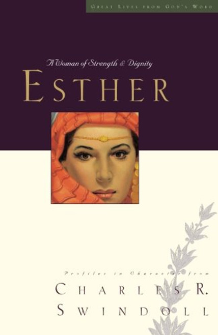 Esther: A Woman of Strength and Dignity (Great Lives Series)