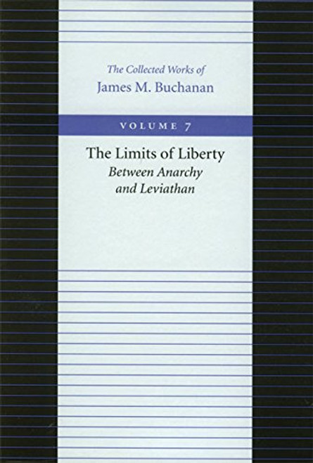 Limits of Liberty, The (Collected Works of James M. Buchanan, The)