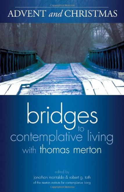 Advent and Christmas (Bridges to Contemplative Living with Thomas Merton)