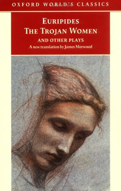 The Trojan Women and Other Plays (Oxford World's Classics)