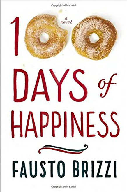 100 Days of Happiness: A Novel 100 Days of Happiness: A Novel