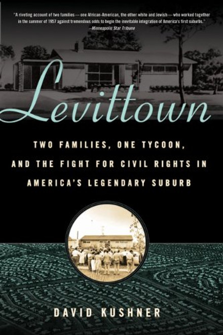 Levittown: Two Families, One Tycoon, and the Fight for Civil Rights in America's Legendary Suburb