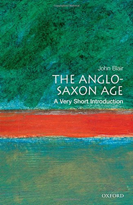 The Anglo-Saxon Age: A Very Short Introduction
