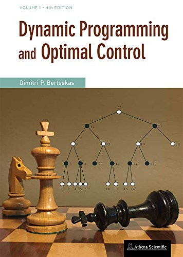 1: Dynamic Programming and Optimal Control, Vol. I, 4th Edition