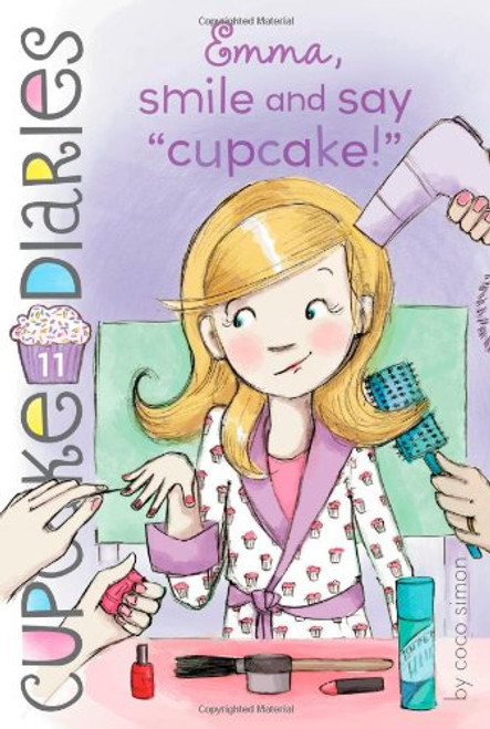 Emma, Smile and Say Cupcake! (Cupcake Diaries)