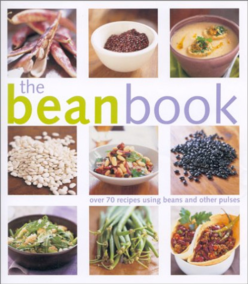 The Bean Book: Over Seventy Incredible Recipes