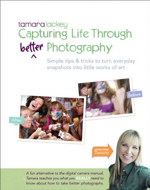 Tamara Lackey's Capturing Life Through (Better) Photography