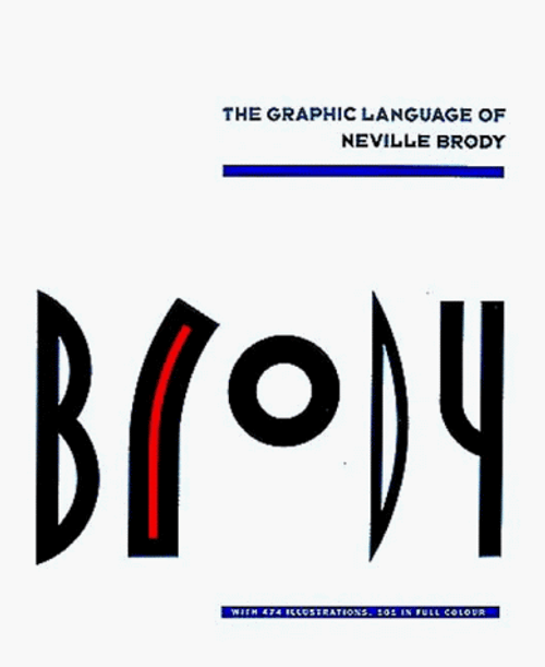 The Graphic Language of Neville Brody, with 474 Illustrations, 101 in Full Colour (v. 1)