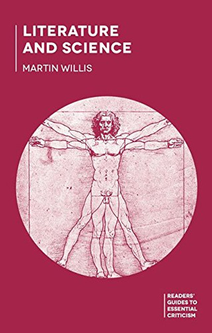 Literature and Science (Readers' Guides to Essential Criticism) Literature and Science (Readers' Guides to Essential Criticism)