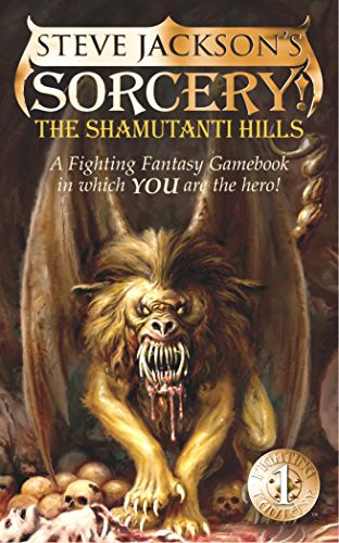 The Shamutanti Hills (Fighting Fantasy, No. 9 / Steve Jackson's Sorcery! No. 1)