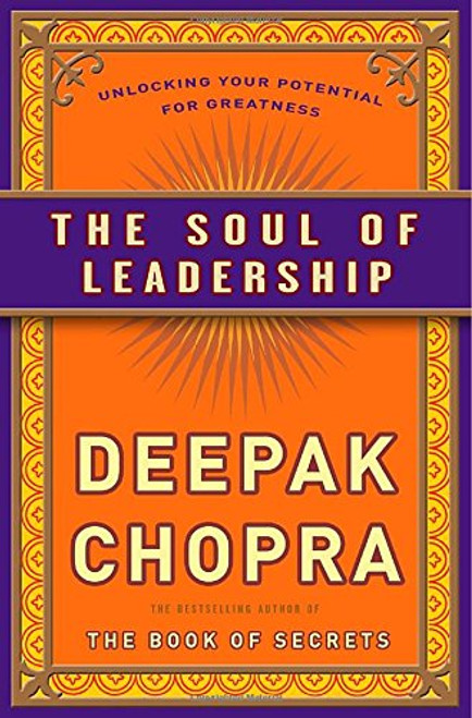 The Soul of Leadership: Unlocking Your Potential for Greatness