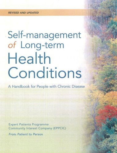 Self-Management of Long-Term Health Conditions: A Handbook for People with Chronic Disease: Revised & Updated Edition: A Handbook for People with Chronic Disease