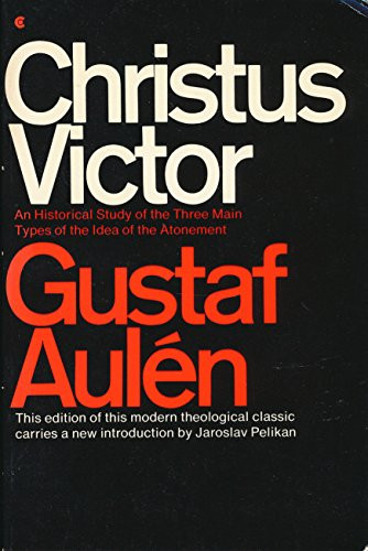 Christus Victor: An Historical Study of the Three Main Types of the Idea of the Atonement (English and Swedish Edition)