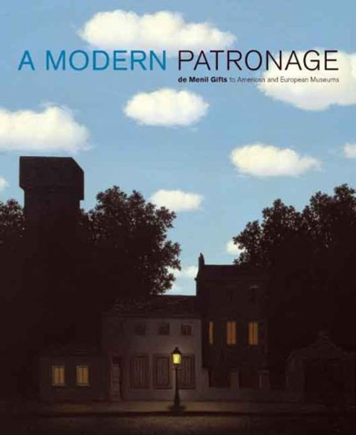 A Modern Patronage: De Menil Gifts To American And European Museums