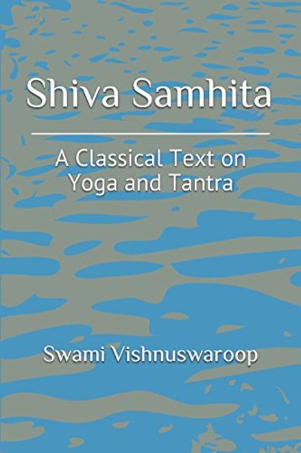 Shiva Samhita: A Classical Text on Yoga and Tantra