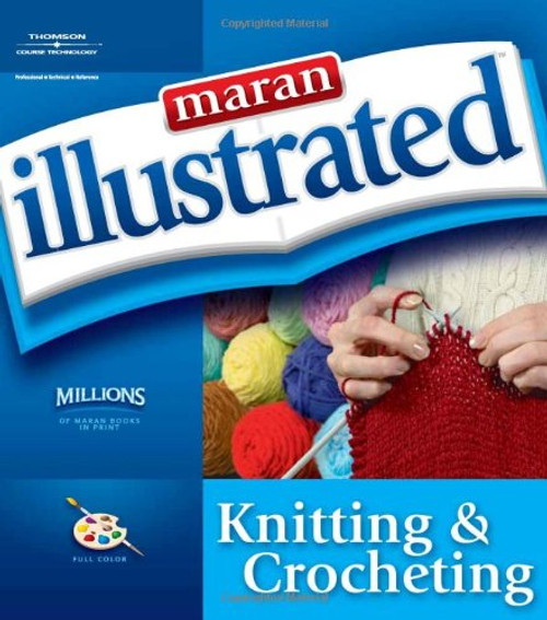 Maran Illustrated Knitting and Crocheting