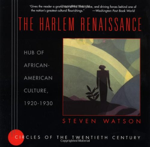 The Harlem Renaissance: Hub of African-American Culture, 1920-1930 (Circles of the Twentieth Century Series)