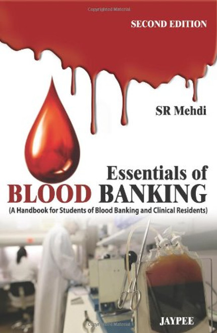 Essentials of Blood Banking: A Handbook for Students of Blood Banking and Clinical Residents