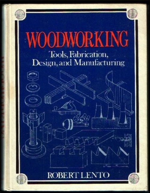 Woodworking: Tools, Fabrication, Design, and Manufacturing
