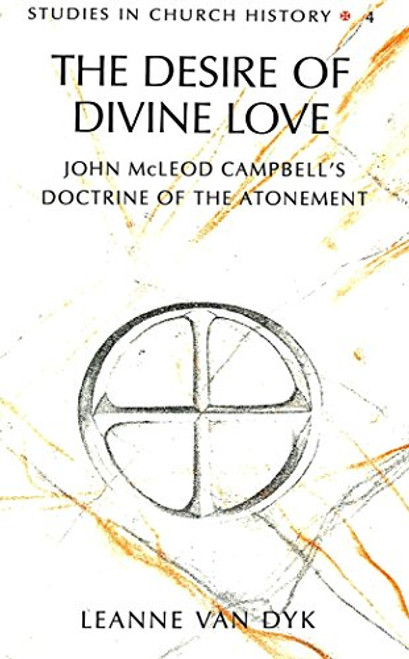 The Desire of Divine Love (Studies in Church History)