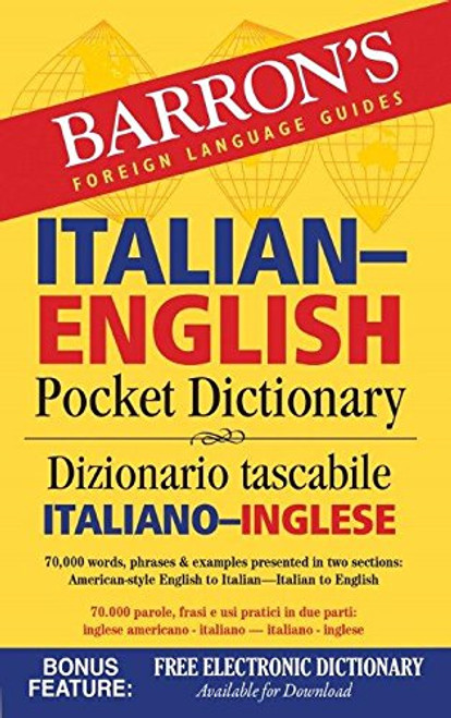 Barron's Italian-English Pocket Dictionary: 70,000 words, phrases & examples presented in two sections: American style English to Italian -- Italian to English (Barron's Pocket Bilingual Dictionaries)