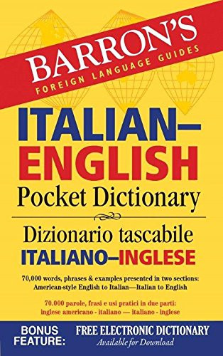 Barron's Italian-English Pocket Dictionary: 70,000 words, phrases & examples presented in two sections: American style English to Italian -- Italian to English (Barron's Pocket Bilingual Dictionaries)