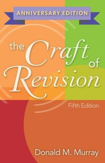 The Craft of Revision, Anniversary Edition