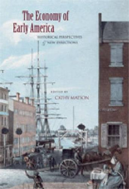 The Economy of Early America: Historical Perspectives and New Directions