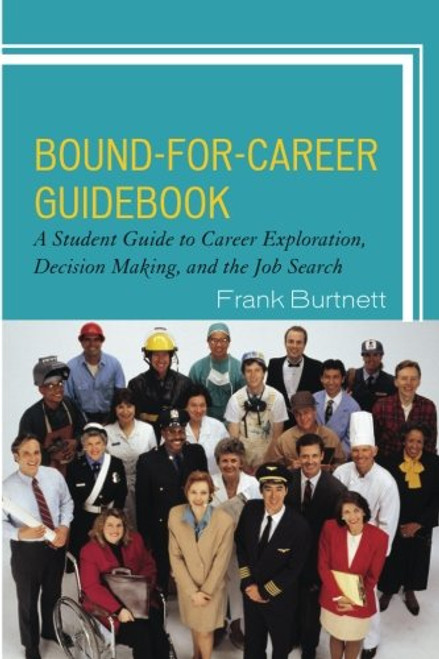 Bound-for-Career Guidebook: A Student Guide to Career Exploration, Decision Making, and the Job Search