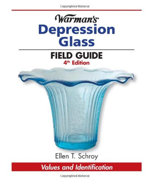Warman's Depression Glass Field Guide: Values and Identification (Warman's Field Guide)