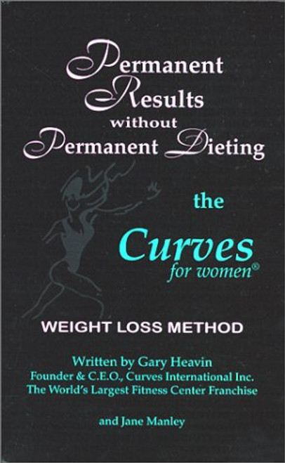 Permanent Results Without Permanent Dieting: The Curves For Women Weight Loss Method
