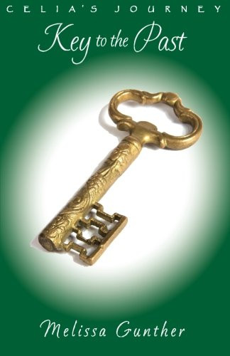 Key to the Past (Celia's Journey, Book 2)