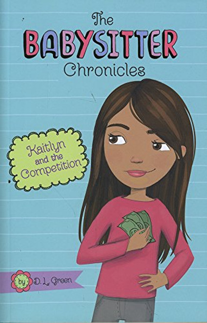 Kaitlyn and the Competition (The Babysitter Chronicles)