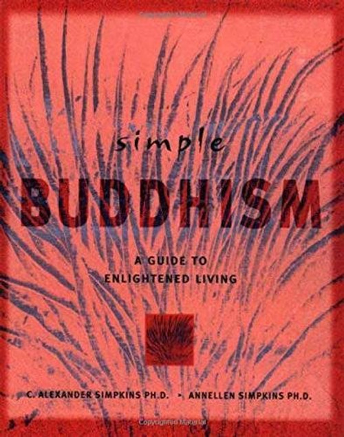 Simple Buddhism: A Guide to Enlightened Living (Simple Series)