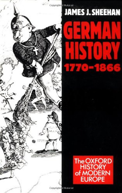 German History, 1770-1866 (Oxford History of Modern Europe)