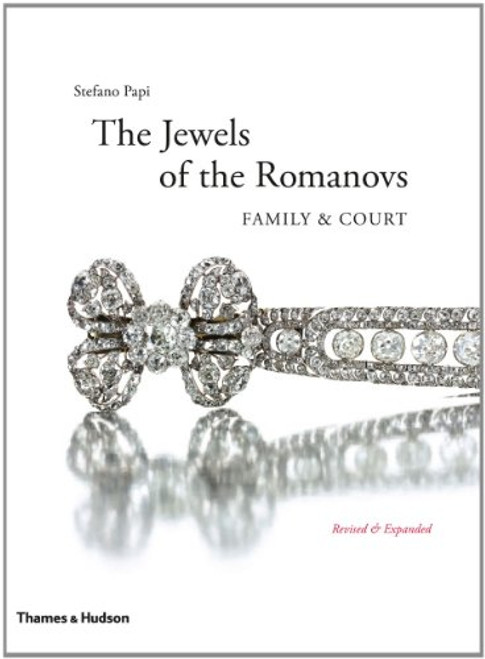 Jewels of the Romanovs: Family & Court Jewels of the Romanovs: Family & Court