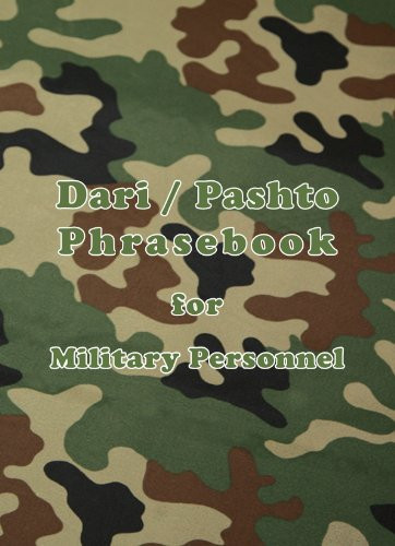 Dari / Pashto Phrasebook for Military Personnel (English, Dargwa and Iranian Languages Edition)