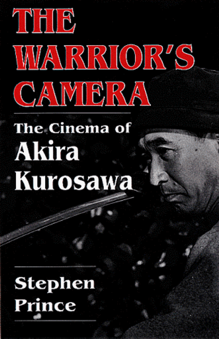 The Warrior's Camera: The Cinema of Akira Kurosawa