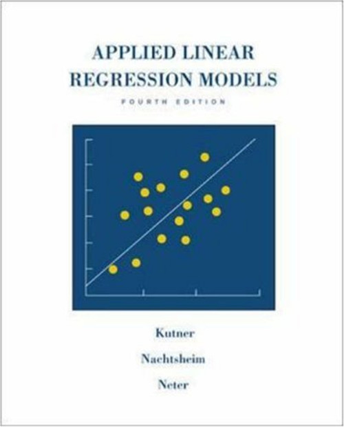 Applied Linear Regression Models- 4th Edition with Student CD (McGraw Hill/Irwin Series: Operations and Decision Sciences) Applied Linear Regression Models- 4th Edition with Student CD (McGraw Hill/Irwin Series: Operations and Decision Sciences)