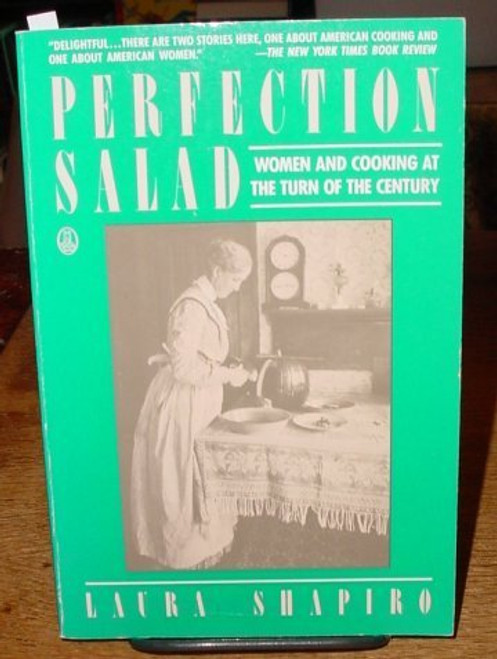 Perfection Salad: Women and Cooking at the Turn of the Century