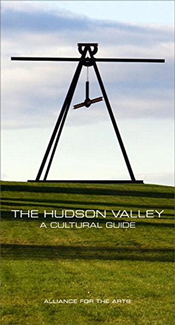 The Hudson Valley: A Cultural Guide