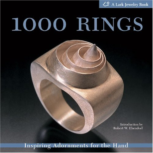 1000 Rings: Inspiring Adornments for the Hand (500 Series)