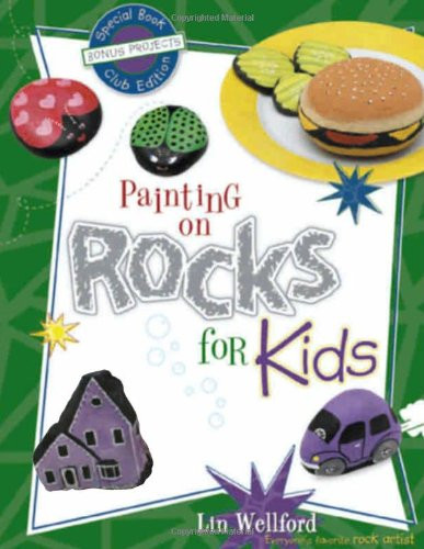 Painting on Rocks for Kids, Special Book, Club Edition with Bonus Projects