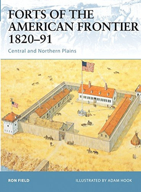 Forts of the American Frontier 182091: Central and Northern Plains (Fortress)